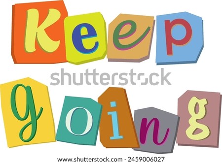 letters 90s cut font Keep Going
