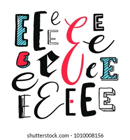 Letters E Set. Different styles. Hand-drawn illustration