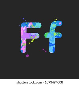 Letters F uppercase and lowercase with effect of liquid spots of paint in blue, green, pink colors, isolated on dark grey. Decoration element for design of a flyer, poster, cover, title. Vector
