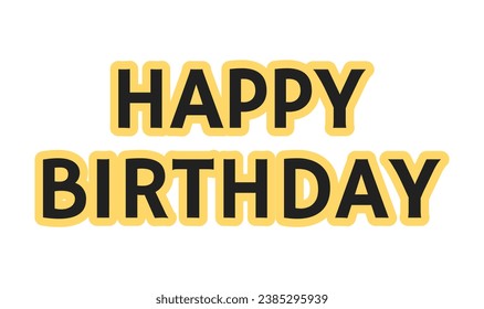 Letters happy birthday black and white phrase vector. Make a wish. Time to celebrate isolated 2D outline lettering. Congratulation friendly. Birthday greet monochromatic message flat spot illustration