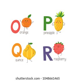 Letters O, P, Q, R with cute cartoon orange, pineapple, quince and raspberry. Vector alphabet.