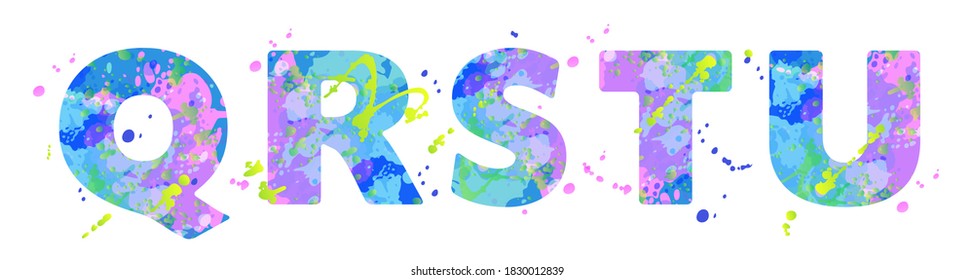 Letters QRSTU with effect of liquid spots of paint in blue, green, pink colors, isolated on white. Decoration element for design of a flyer, poster, calendar, cover, title. Vector illustration.