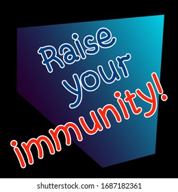 Letters, slogan. Three words. Vector handwritten text Raise your immunity! Corona virus protection concept. Red-blue color on a black background.