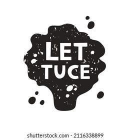 Lettuce grunge sticker. Black texture silhouette with lettering inside. Imitation of stamp, print with scuffs. Hand drawn isolated illustration on white background