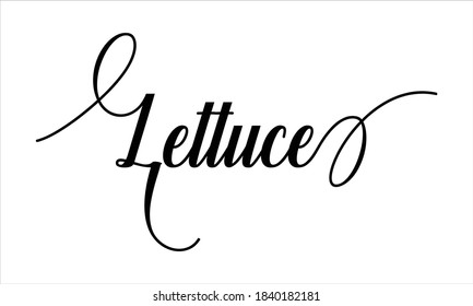 Lettuce Script Typography Cursive Calligraphy Black text lettering Cursive and phrases isolated on the White background for titles, words and sayings