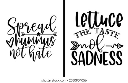 Lettuce the taste of sadness 2 Design Bundle - Food drink t shirt design, Hand drawn lettering phrase, Calligraphy t shirt design, svg Files for Cutting Cricut and Silhouette, card, flyer svg