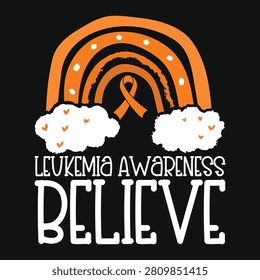Leukemia Awareness Believe Rainbow T-shirt Design