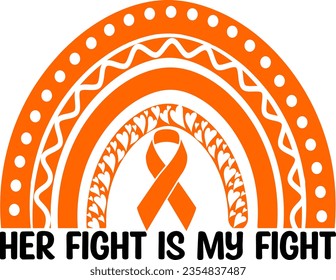 Leukemia Awareness. HER FIGHT IS MY FIGHT svg