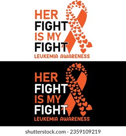 Leukemia Awareness, Her fight is my fight leukemia awareness