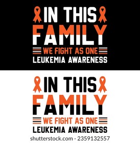Leukemia awareness, In this family we fight as one leukemia awareness