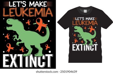 Leukemia Awareness t-shirt Design vector template file. Let's make leukemia extinct Typography vector T-shirt Design. Leukemia awareness motivational quotes T-shirt design ready for any print item.