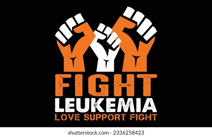 Leukemia awareness Typography t shirt design print for template. Awareness t-shirt design World Sclerosis Day. Design for friend family T-shirt. Awareness motivation Month banner, poster pad.