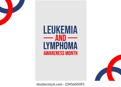 Leukemia and Lymphoma Awareness Month background template Holiday concept