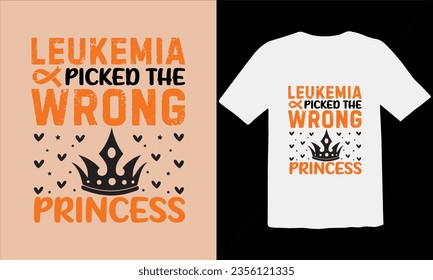 Leukemia Picked The Wrong  Princess T Shirt,Leukemia Awareness T shirt design,Leukemia Cancer Awareness Shirt, month, insulin, tee, health care, typography t shirt design, hope, breast cancer vector