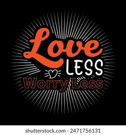 Leve Less Worry Less Mordent t shirt design