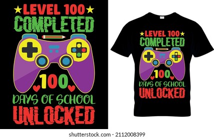  Level 100 complete 100 days of school unlocked T shirt Design - Kids gaming t shirt - Video Game Lover - Gaming T-shirt - Gift fir Gamers