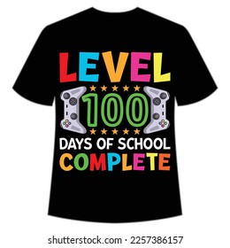 level 100 days of school complete t-shirt Happy back to school day shirt print template, typography design for kindergarten pre k preschool, last and first day of school, 100 days of school