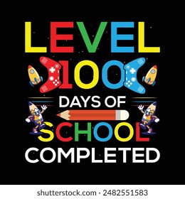 Level 100 Days Of School Completed Quotes T-shirt Design Vector Illustration Clipart Eps