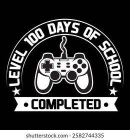 Level 100 days of school completed. 100 days school T-shirt design