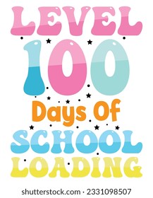 Level 100 Days Of School Loading Back To School T shirt Print Template