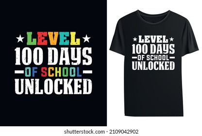 level 100 days of school unlocked T-shirt