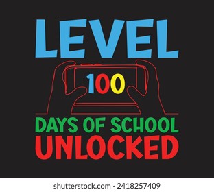 Level 100 Days Of School Unlocked Gamer Shirt, 100 Day School,100 Days Video Game Shirt, Football, Unlocked Gamer, Kindergarten Life svg