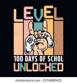 Level 100 days of school unlocked - 100th day of school t-shirt design vector