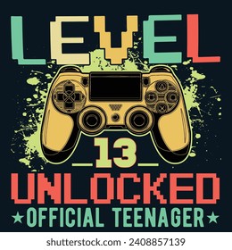 Level 13 unlocked official teenager, Gaming design Streetwear T-shirt Designs Artwork Set, Graffiti Vector Collection for Apparel and Clothing Print..