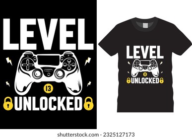 level 13 unlocked t-shirt design gaming T-shirt Design vector. Funny typography graphic gaming T-shirt Design shirt rendy for prints, Poster.