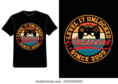 level 17 unlocked awesome since 20005, Game t-shirt design, gaming t shirts, I love game.