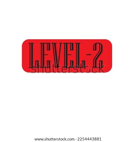 Level 2 sign board with black text and red and white background