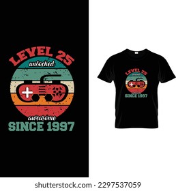 level 25 unlocked awesome since 1997 t-shirt design