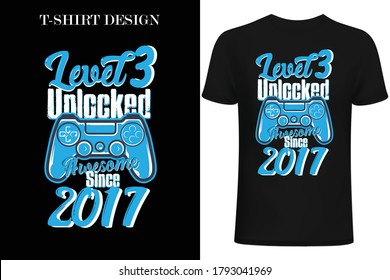 Level 3 Unlocked Awesome Since 2017 Video Game 3 th Birthday T-Shirt.Birthday Gamer t-shirt design.