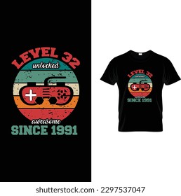 level 32 unlocked awesome since 1991 t shirt design