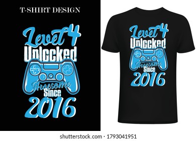 Level 4 Unlocked Awesome Since 2016 Video Game 4th Birthday T-Shirt.Birthday Gamer t-shirt design.