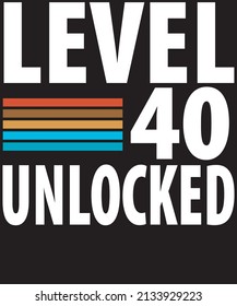 Level 40 unlocked tshirt design 