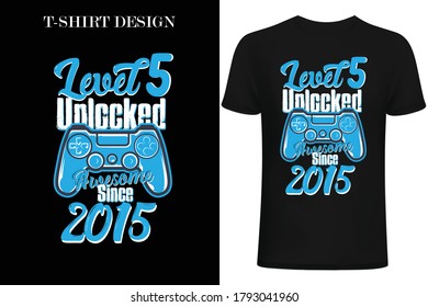 Level 5 Unlocked Awesome Since 2015 Video Game 5th Birthday T-Shirt.Birthday Gamer t-shirt design.