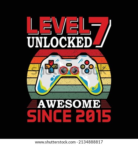 level 7 unlocked awesome since 2015