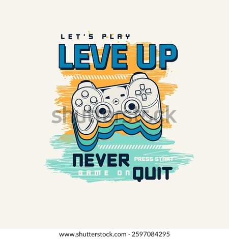 Level Up Never Quit joystick game pad vector illustration t shirt prints