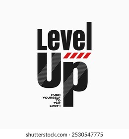 level up slogan typography t shirt design.Motivation and quote.  