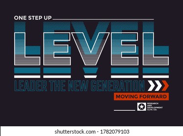 Level stylish typography slogan for t-shirt. Abstract design with the grunge and the lines style. Vector print, typography, poster. Global swatches.