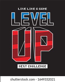 Level Up Typography For Print T Shirt 