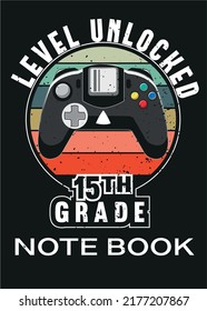  Level unlocked 15th Grade | Game lover T shirt | gaming mood style t shirt | gaming quotes