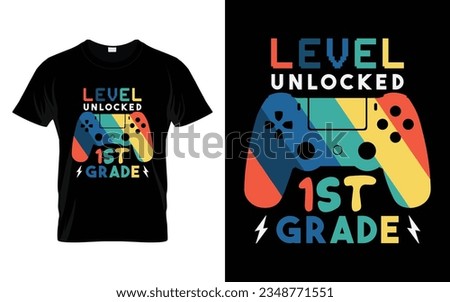 Level Unlocked 1st Grade || Level Unlocked First Grade Back to school typography t shirt design Vector Print Template. Welcome Back to School T-shirt Design. My First Day of School.