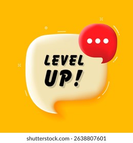 Level up. 3D speech bubble with bold lettering. Colorful pop art style. Vector illustration for business, motivation, and advertising.
