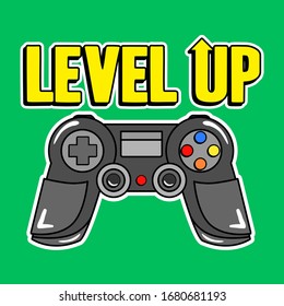 LEVEL UP, GAME CONTROL, SLOGAN PRINT VECTOR
