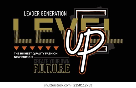 Level up,Modern and lettering typography graphic design in vector illustration.tshirt,print and other uses