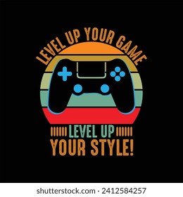 Level up your game level up your style,gamming t shirt