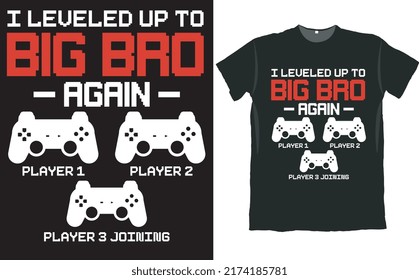 I Leveled Up to Big Bro Again Game Console T Shirt Design