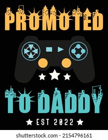 Leveled up to Daddy Dad EST 2022 Vintage Gaming Birthday Christmas Fathers Day Gift for video game gaming Clothes Soon to be 1st dad 2022 T-Shirt Design Game Controller.